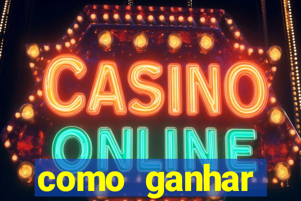 como ganhar dinheiro nos slots